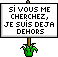 Si vous me cherchez, je suis déjà dehors